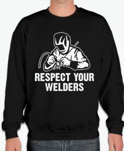 Respect Your Welders graphic Sweatshirt