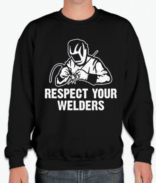 Respect Your Welders graphic Sweatshirt