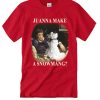 SCARFACE JUWANNA MAKE A Snowmang graphic T Shirt