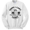 Sorry I Can't Plans With My Landy graphic Sweatshirt