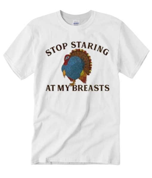 Stop Staring at My Breasts smooth graphic T Shirt