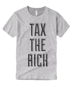 Tax The Rich Grey smooth graphic T Shirt