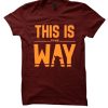 This Is The Way graphic T Shirt