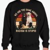 We Are The Same Animal smooth graphic Sweatshirt