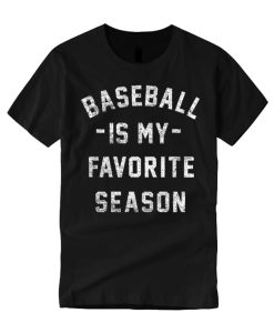 Baseball is my Favorite Season smooth T Shirt