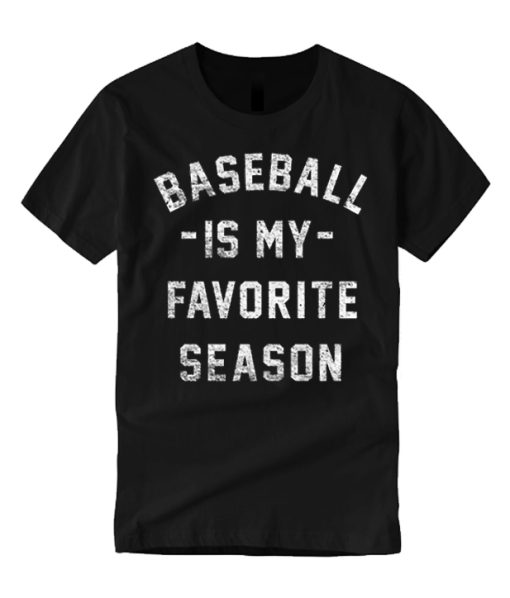 Baseball is my Favorite Season smooth T Shirt