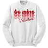 Be Mine - Retro Valentines Day smooth Sweatshirt