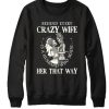 Behind Every Crazy Wife Is A Husband graphic Sweatshirt