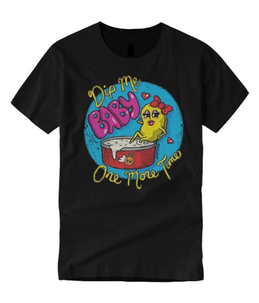 Cartoon Dip Me Baby One More Time smooth T Shirt