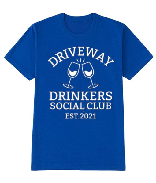 Driveway Drinkers Social Club graphic T Shirt