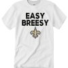 Easy Breesy Drew Brees graphic T Shirt