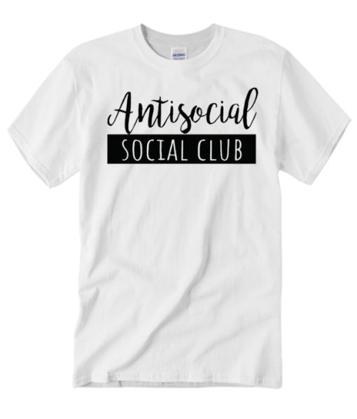 FUNNY ANTI SOCIAL graphic T Shirt