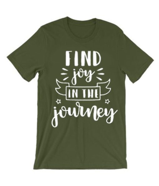 Find Joy in the Journey smooth T Shirt