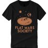 Flat Mars Society Funny graphic T Shirt