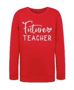 Future Teacher graphic Sweatshirt