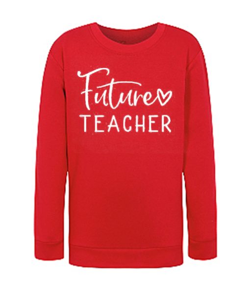 Future Teacher graphic Sweatshirt