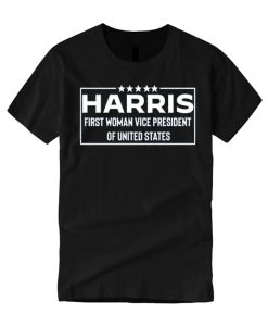 Harris First Woman Vice President graphic T Shirt