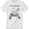 I Don't Do Mornings Cat smooth T Shirt