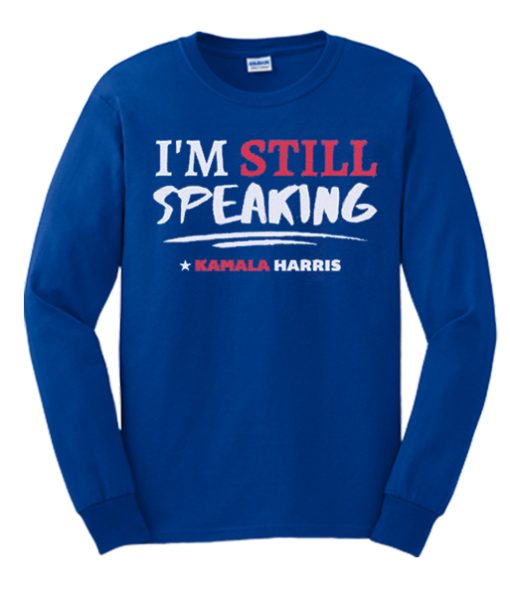 I'm Still Speaking smooth Sweatshirt