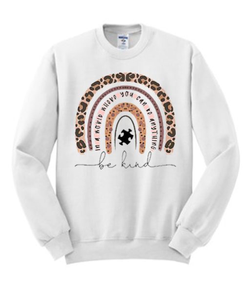 In A World Where You Can Be Anything graphic Sweatshirt