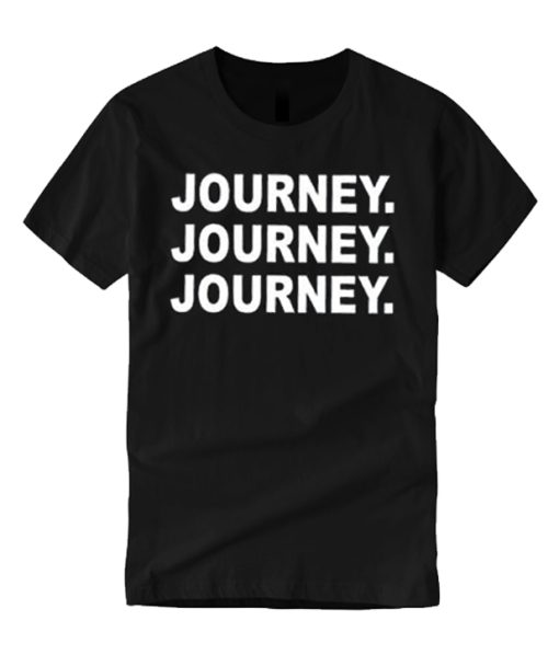 Journey Journey Journey smooth T Shirt