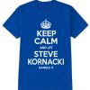 Keep Calm And Let Steve Kornacki Handle It graphic T Shirt