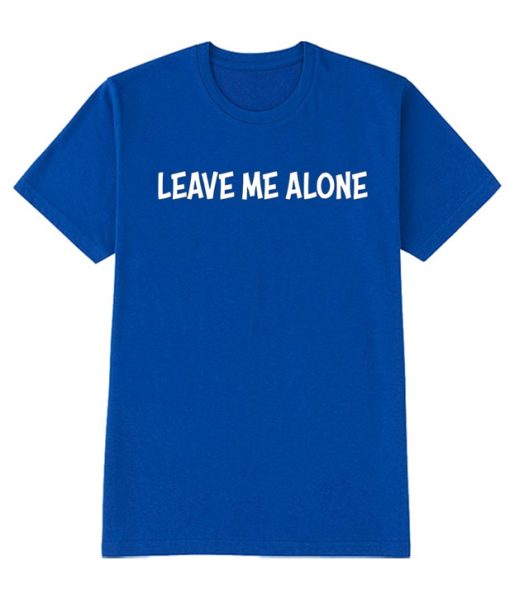 Leave Me Alone graphic T Shirt