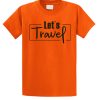 Let's Travel smooth T Shirt