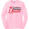 Lockdown Birthday Queen smooth Sweatshirt