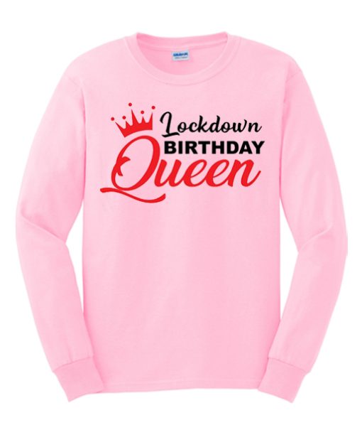 Lockdown Birthday Queen smooth Sweatshirt