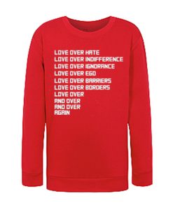 Love Over Hate Love smooth Sweatshirt