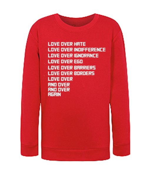 Love Over Hate Love smooth Sweatshirt