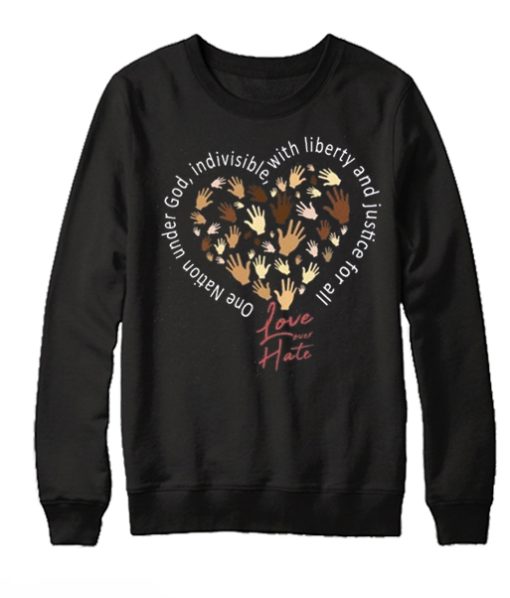 Love Over Hate smooth Sweatshirt