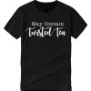 May Contain Twisted Tea graphic T Shirt