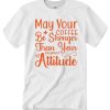 May Your Coffee Be Stronger Than Your Daughter's Attitude smooth T Shirt