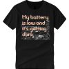 My Battery Is Low And It's Getting Dark smooth T Shirt