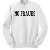 No Frauds graphic Sweatshirt