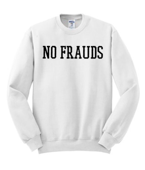 No Frauds graphic Sweatshirt