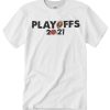 PLAYOFFS 2021 graphic T Shirt