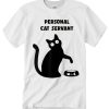 Personal Cat Servant Funny smooth T Shirt