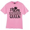 Queen Mom smooth T Shirt