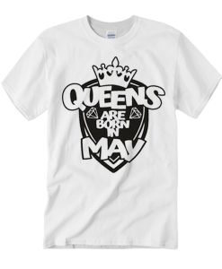 Queens are born in May smooth T Shirt