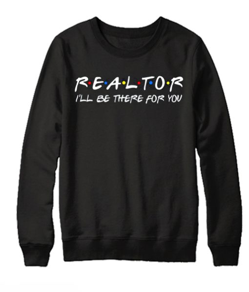 Realtor - Friends smooth Sweatshirt