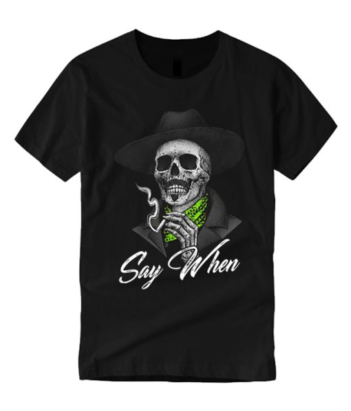 Skull Say When Light Green graphic T Shirt