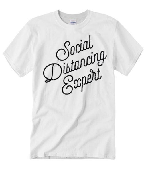 Social distancing expert White graphic T Shirt