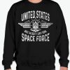 Space Force all the way graphic Sweatshirt