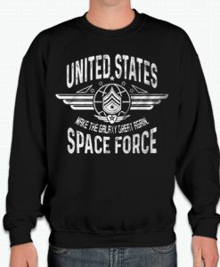 Space Force all the way graphic Sweatshirt