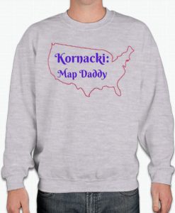 Steve Kornacki - Kornacki Map daddy graphic Sweatshirt