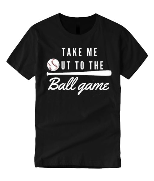 Take Me Out To The Ball Game smooth T Shirt