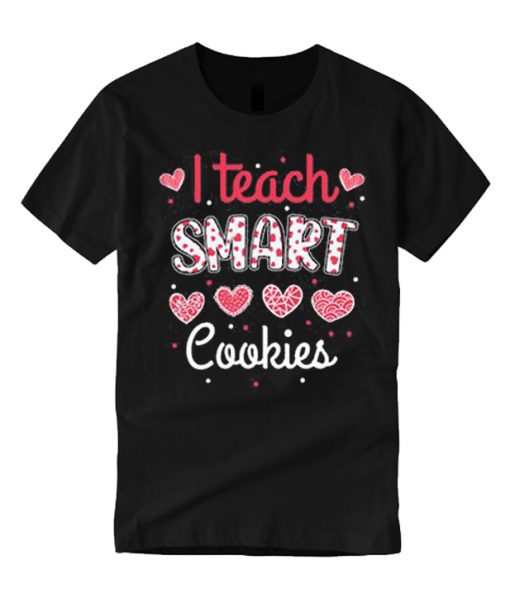 Teacher Valentine - Cute I Teach Smart Cookies smooth T Shirt